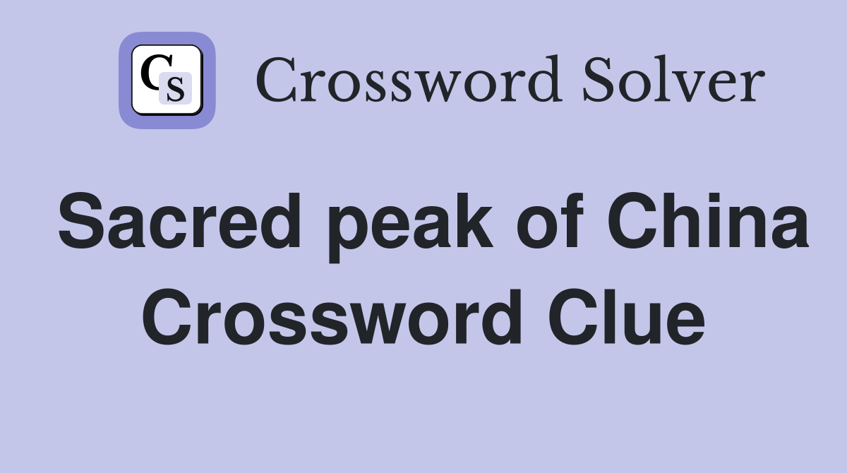 Sacred peak of China Crossword Clue
