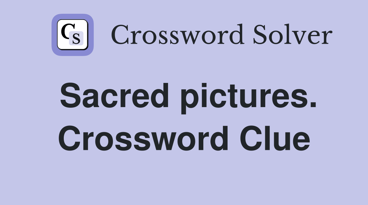 Sacred pictures. Crossword Clue