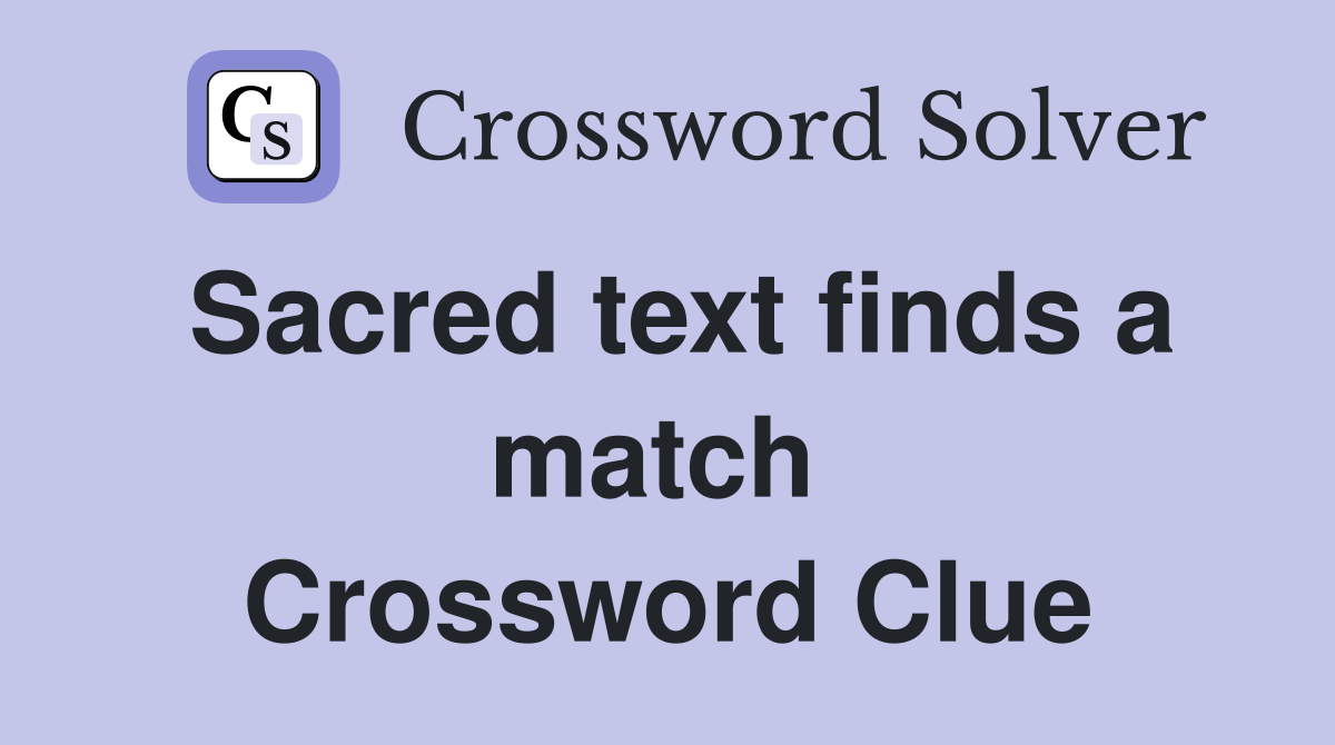 Sacred text finds a match  Crossword Clue