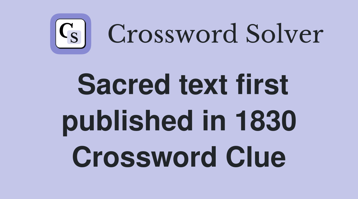 Sacred text first published in 1830 Crossword Clue