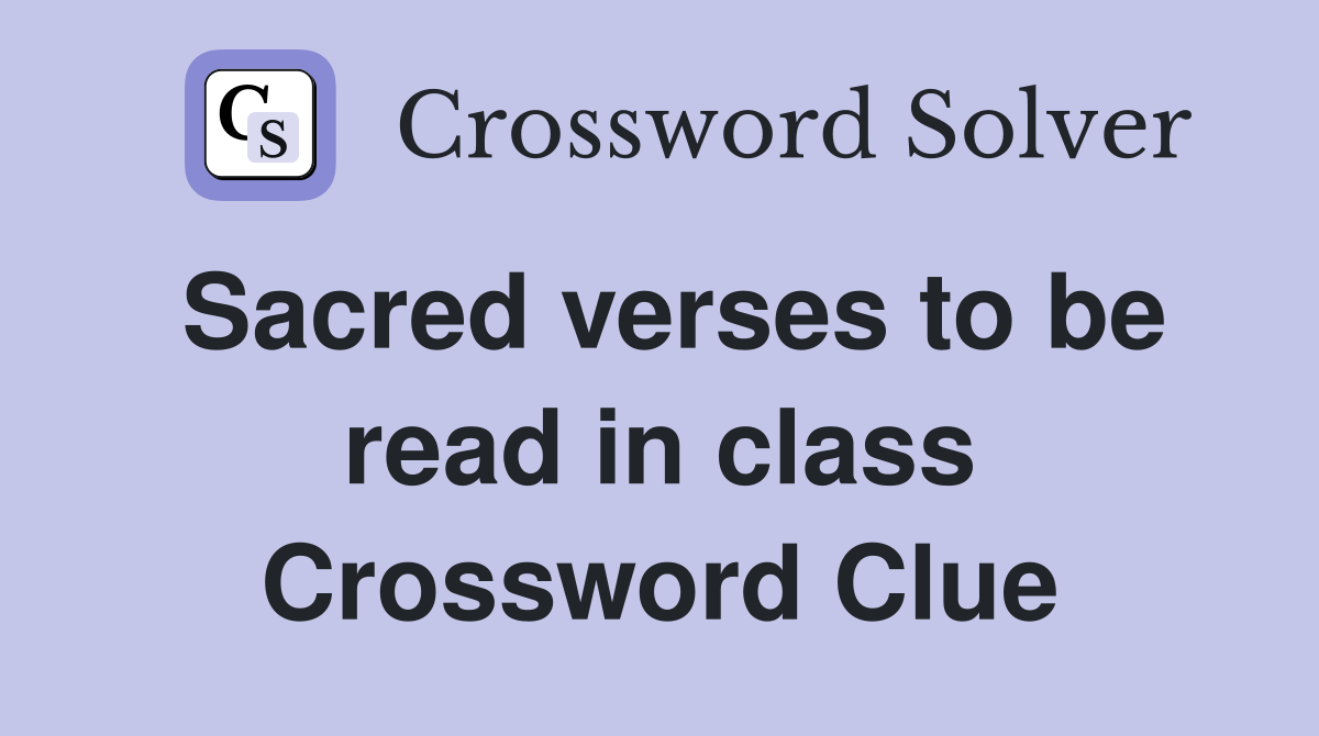 Sacred verses to be read in class Crossword Clue