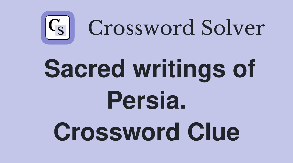 Sacred writings of Persia. Crossword Clue