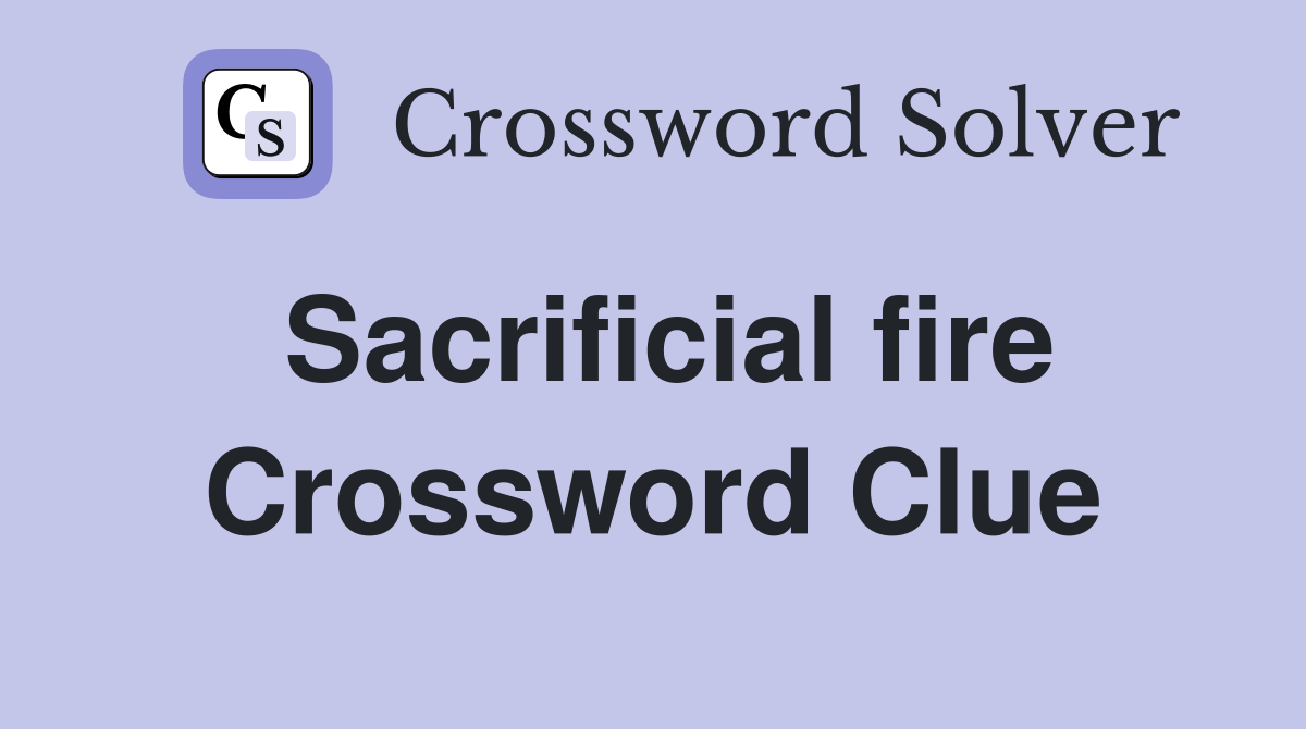 Sacrificial fire Crossword Clue
