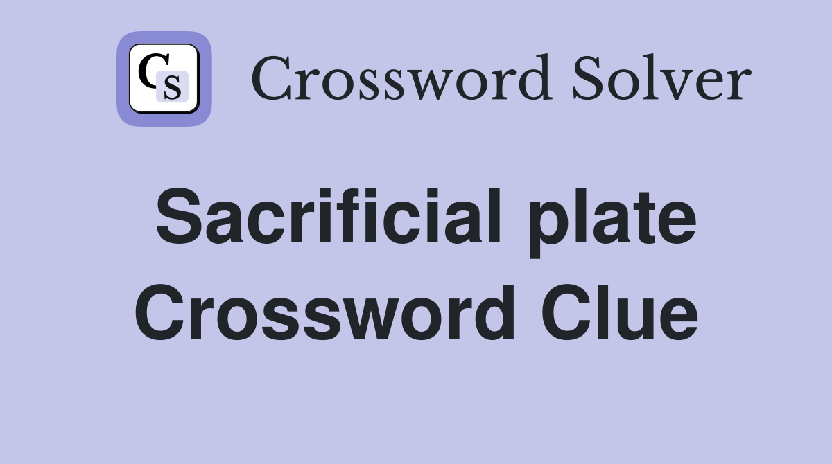 Sacrificial plate Crossword Clue