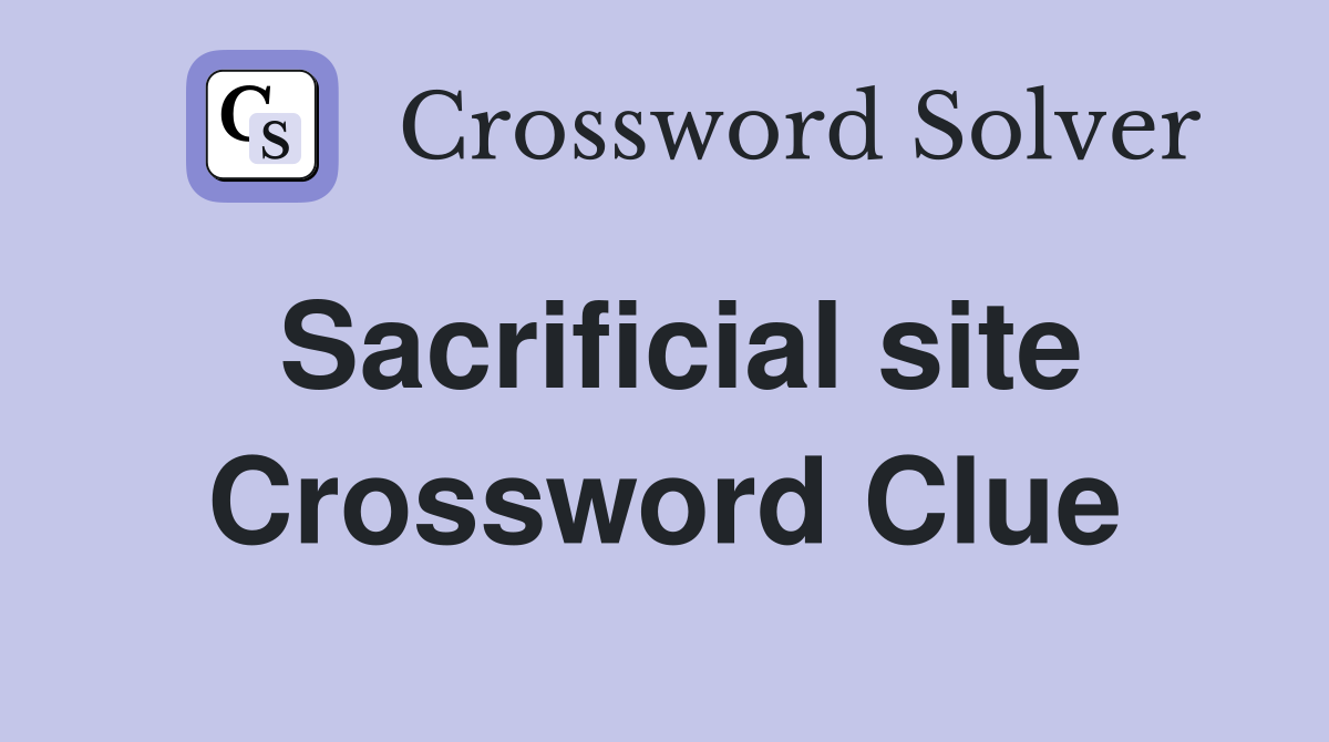 Sacrificial site Crossword Clue