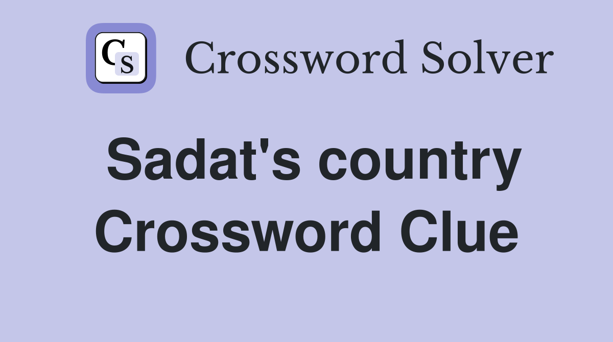 Sadat's country Crossword Clue