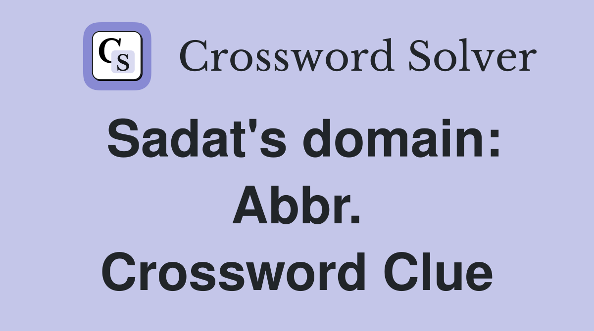 Sadat's domain: Abbr. Crossword Clue