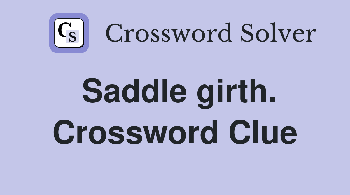Saddle girth. Crossword Clue