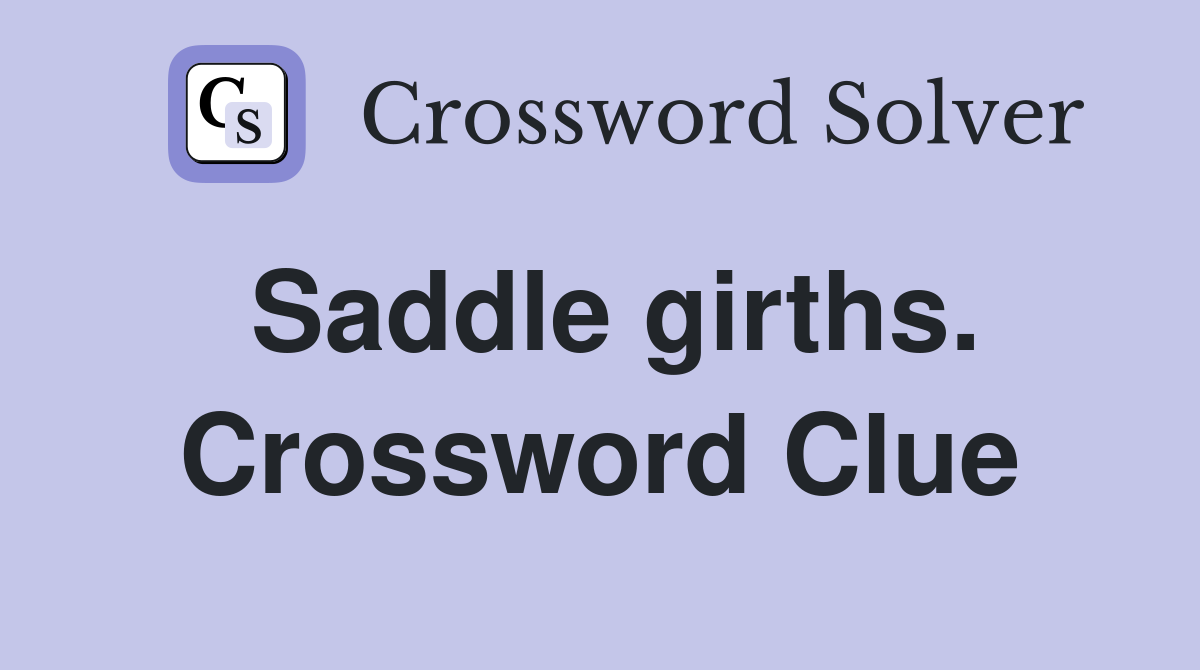 Saddle girths. Crossword Clue