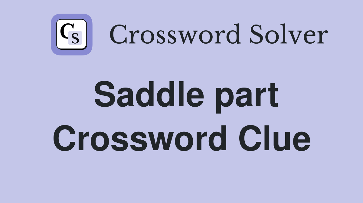 Saddle part Crossword Clue