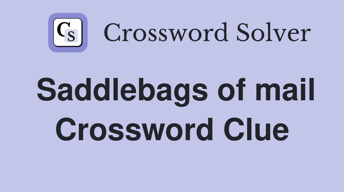 Saddlebags of mail Crossword Clue