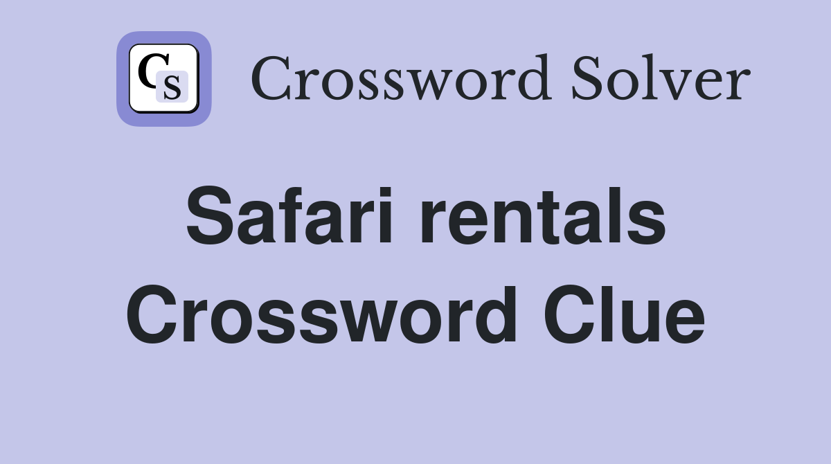 Safari rentals Crossword Clue