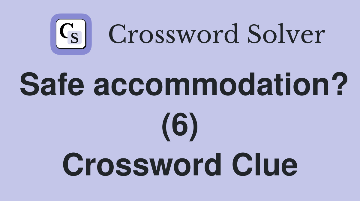 Safe accommodation? (6) Crossword Clue