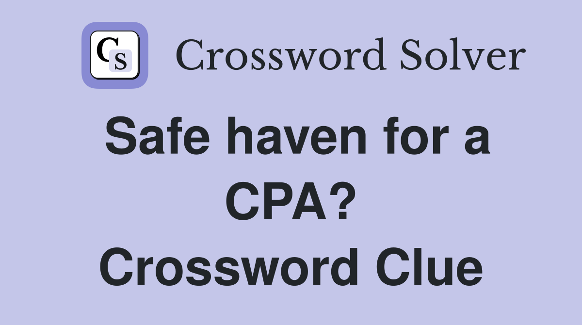 Safe haven for a CPA? Crossword Clue
