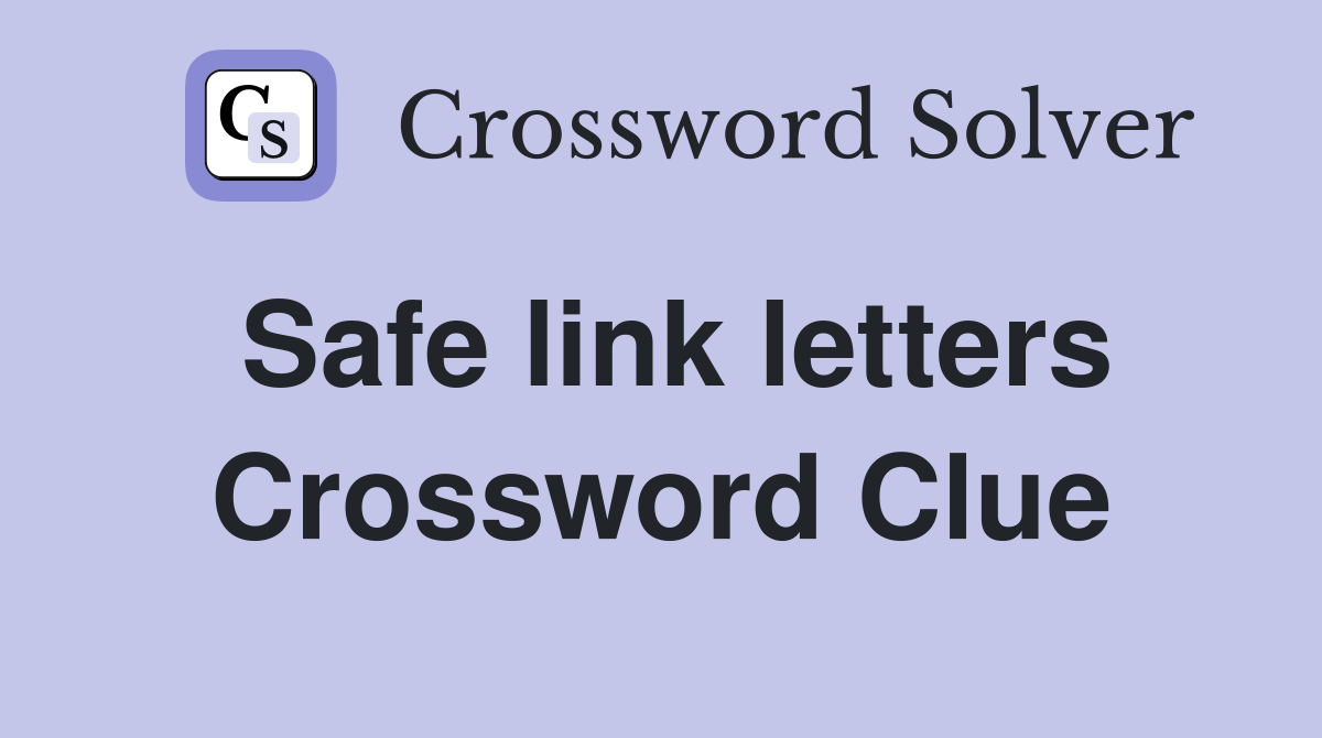 Safe link letters Crossword Clue