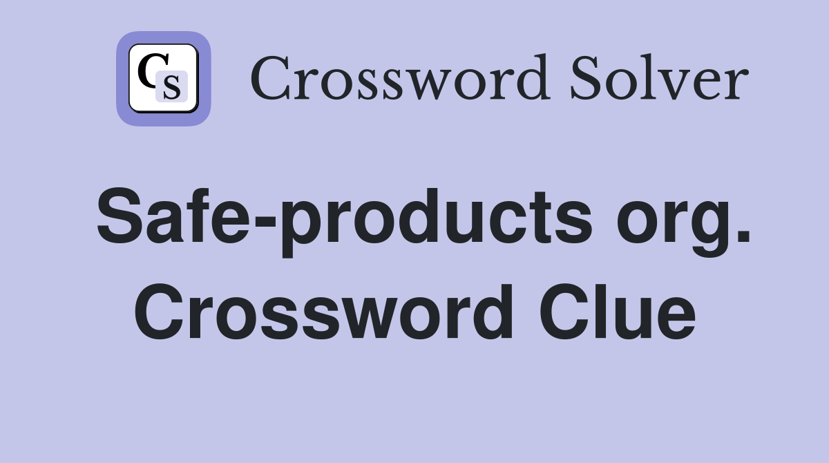 Safe-products org. Crossword Clue