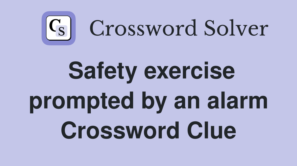 Safety exercise prompted by an alarm Crossword Clue