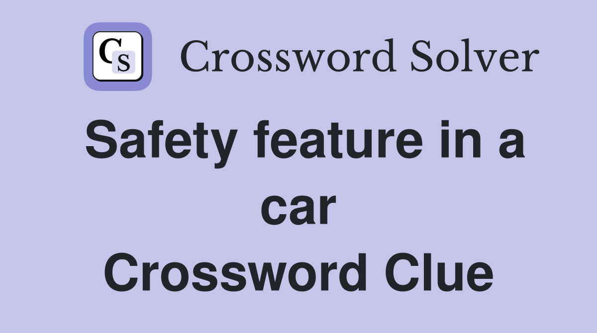 Safety feature in a car Crossword Clue
