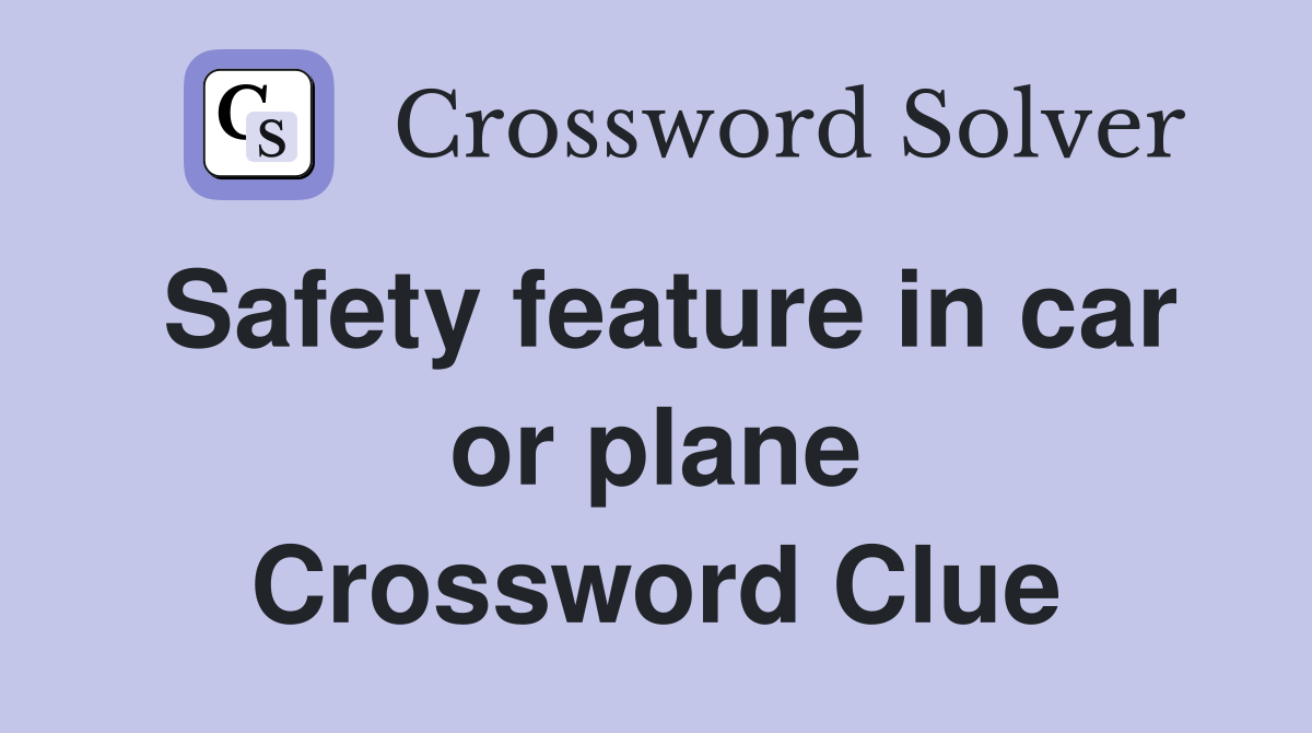 Safety feature in car or plane Crossword Clue