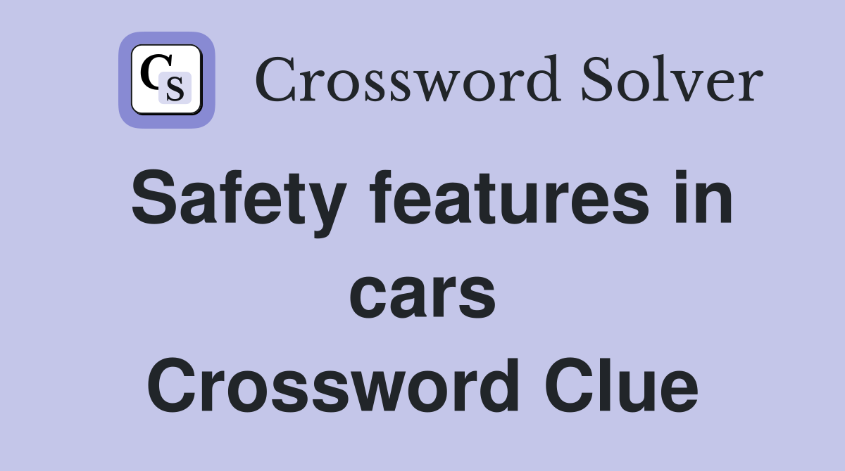 Safety features in cars Crossword Clue