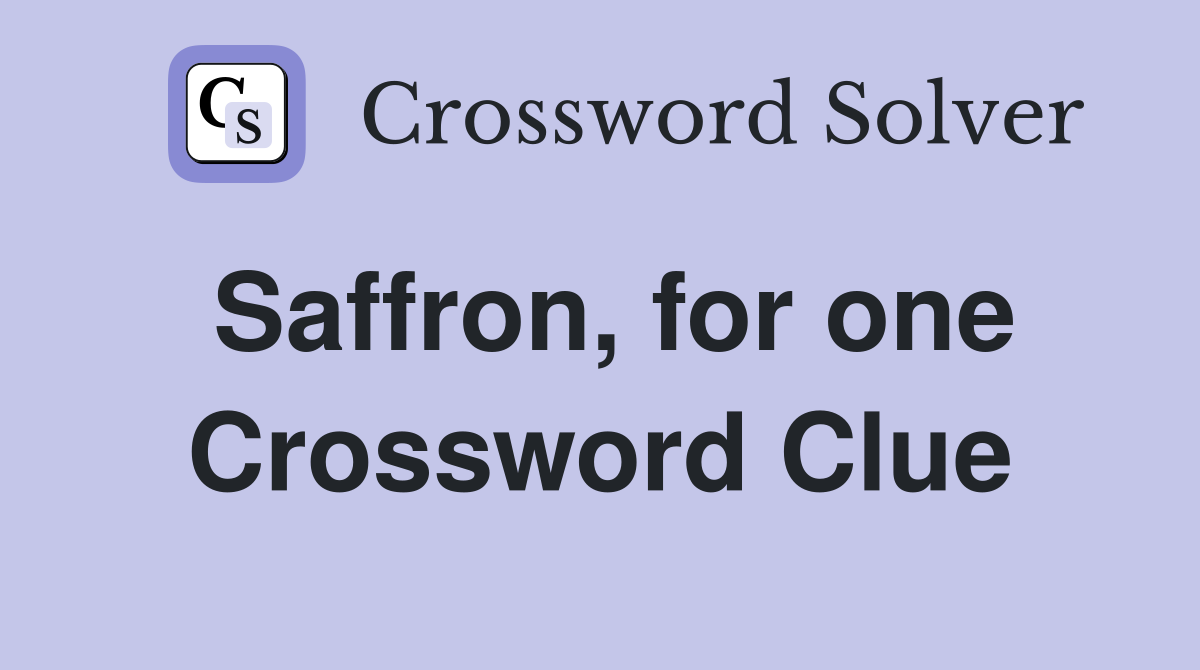 Saffron, for one Crossword Clue