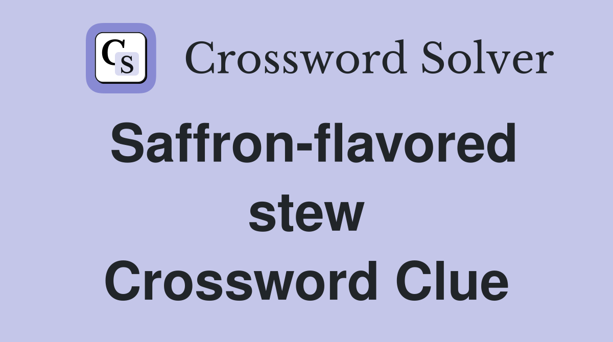 Saffron-flavored stew Crossword Clue
