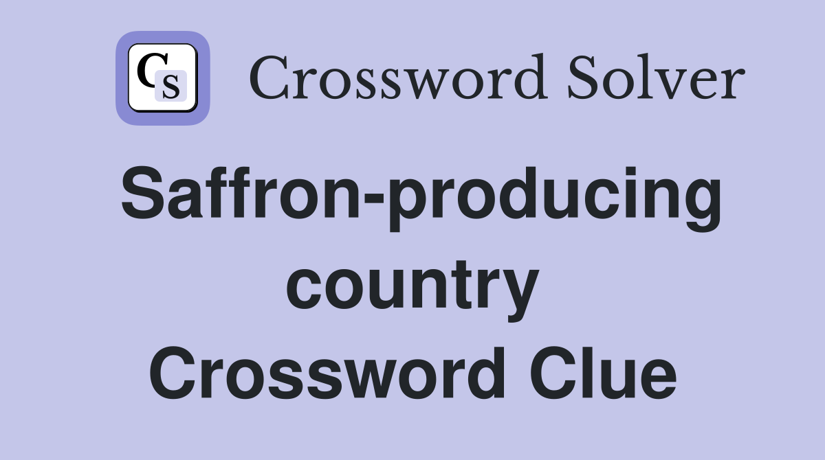 Saffron-producing country Crossword Clue