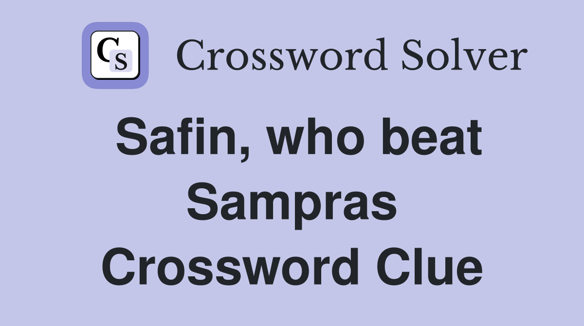 Safin, who beat Sampras Crossword Clue