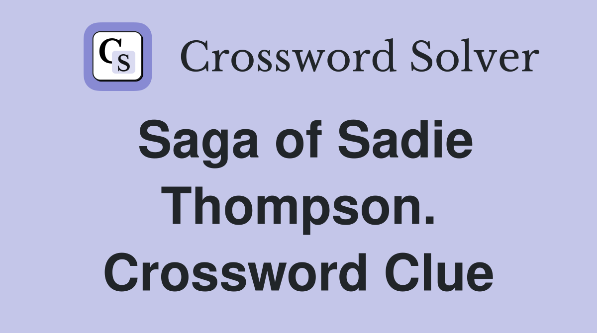 Saga of Sadie Thompson. Crossword Clue