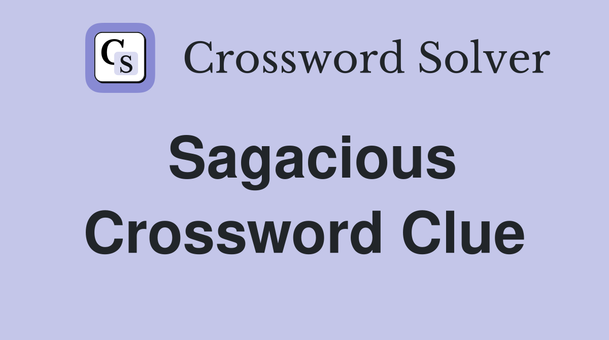 sagacious crossword clue 4 letters 10 letters