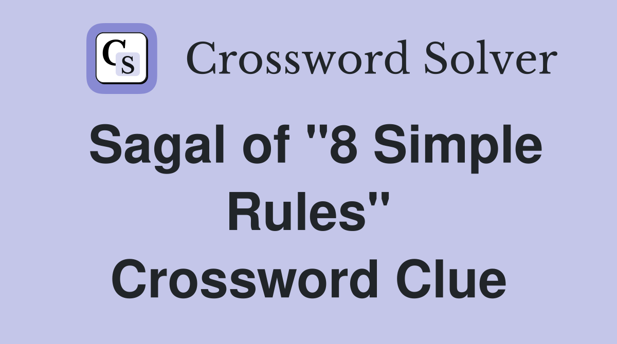 Sagal of "8 Simple Rules" Crossword Clue