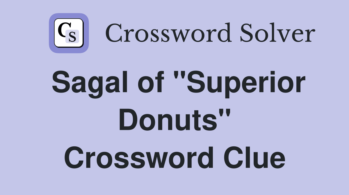 Sagal of "Superior Donuts" Crossword Clue