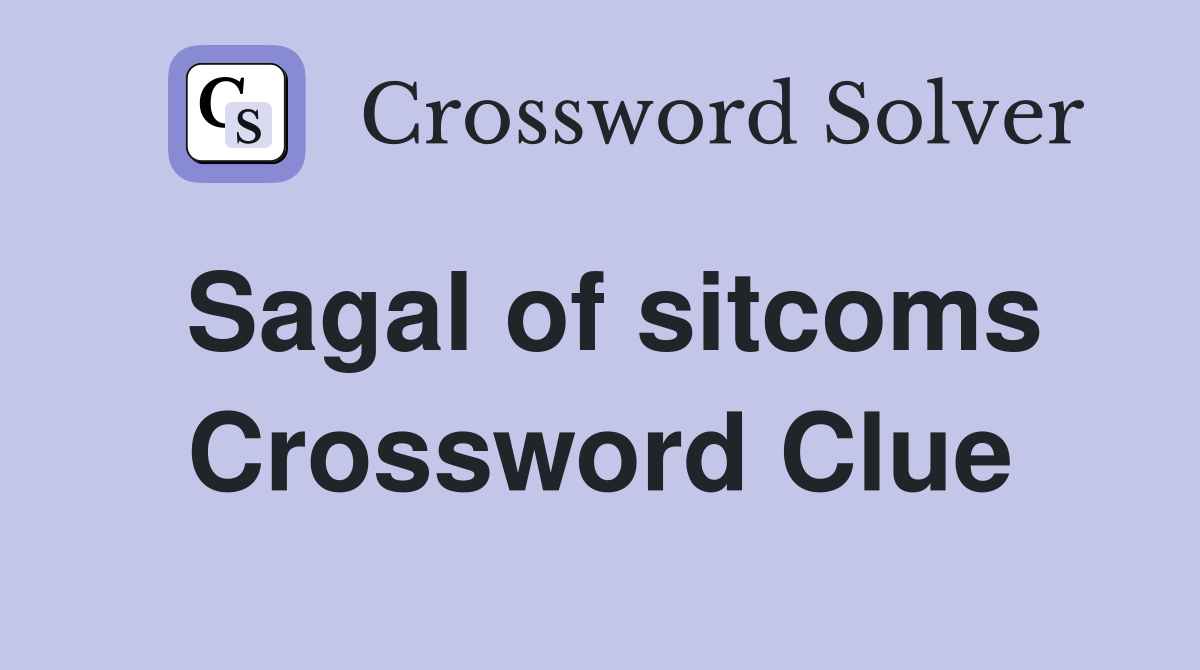 Sagal of sitcoms Crossword Clue