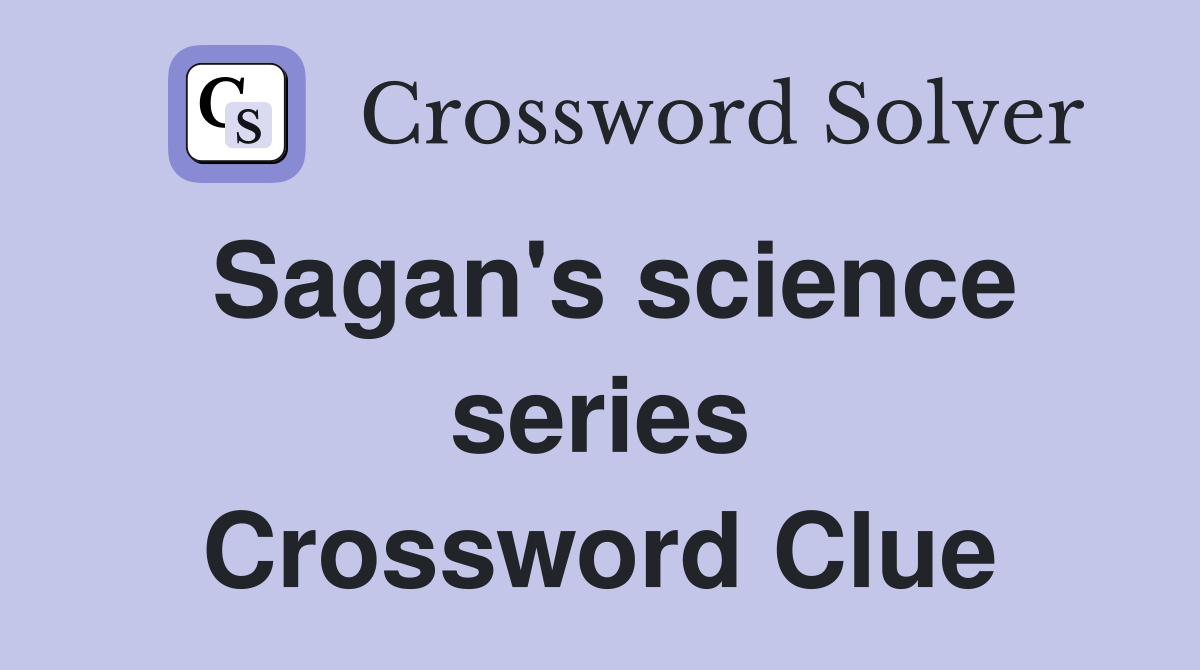 Sagan's science series Crossword Clue