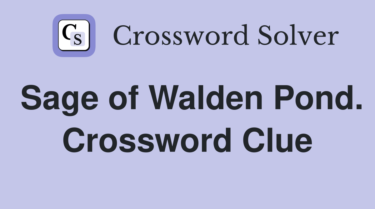 Sage of Walden Pond. Crossword Clue