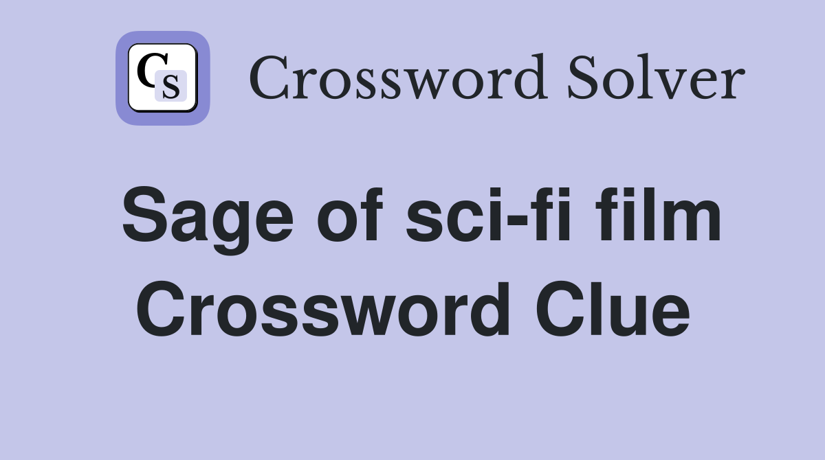 Sage of sci-fi film Crossword Clue