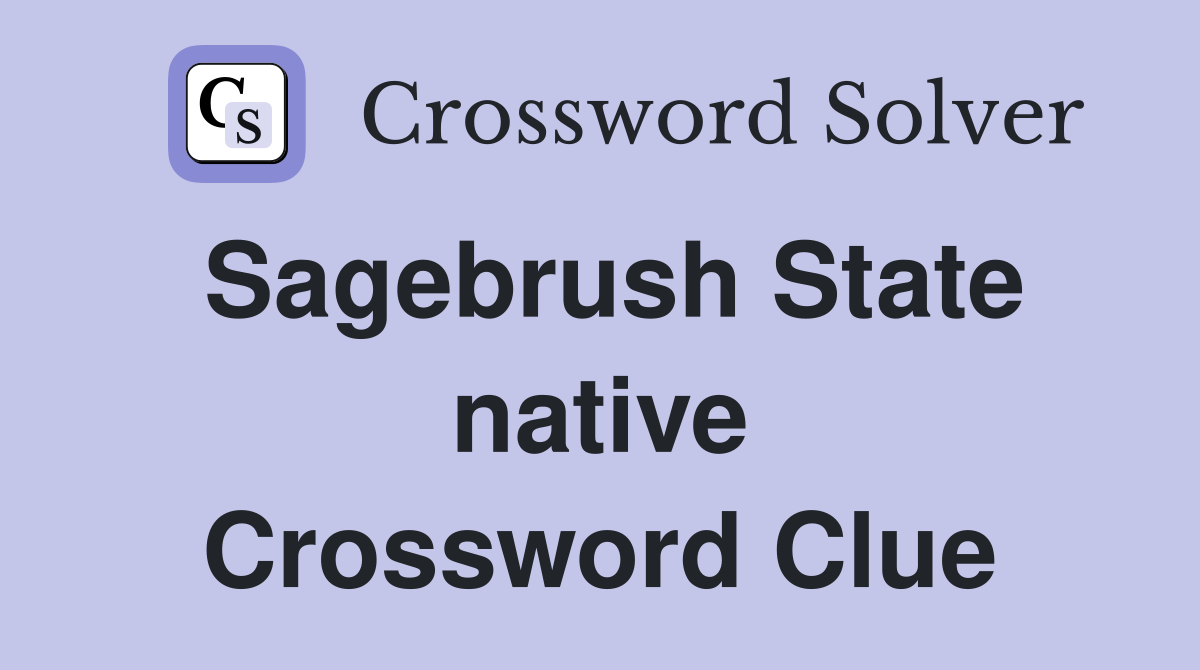 Sagebrush State native Crossword Clue