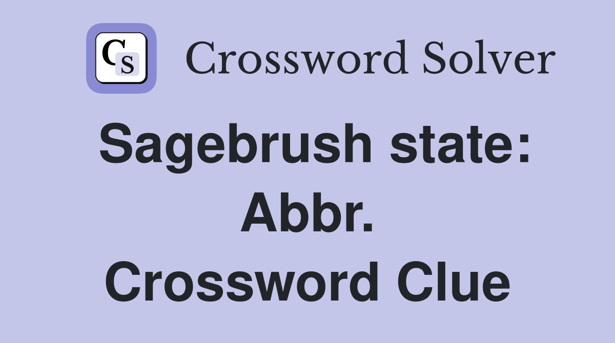 Sagebrush state: Abbr. Crossword Clue