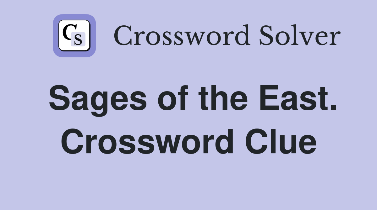 Sages of the East. Crossword Clue