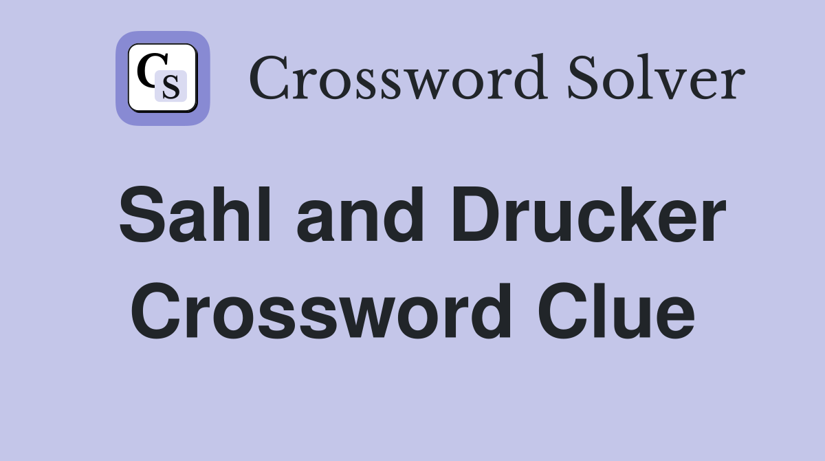 Sahl and Drucker Crossword Clue