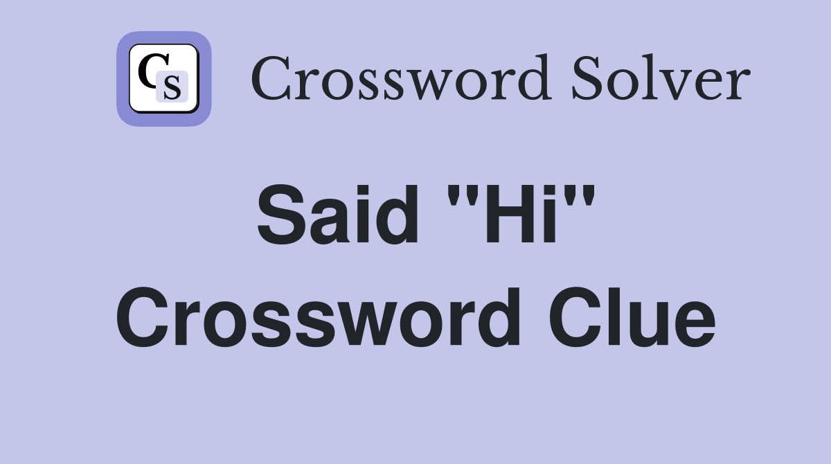 Said "Hi" Crossword Clue