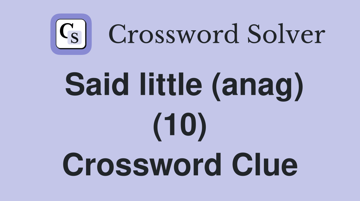 Said little (anag) (10) Crossword Clue