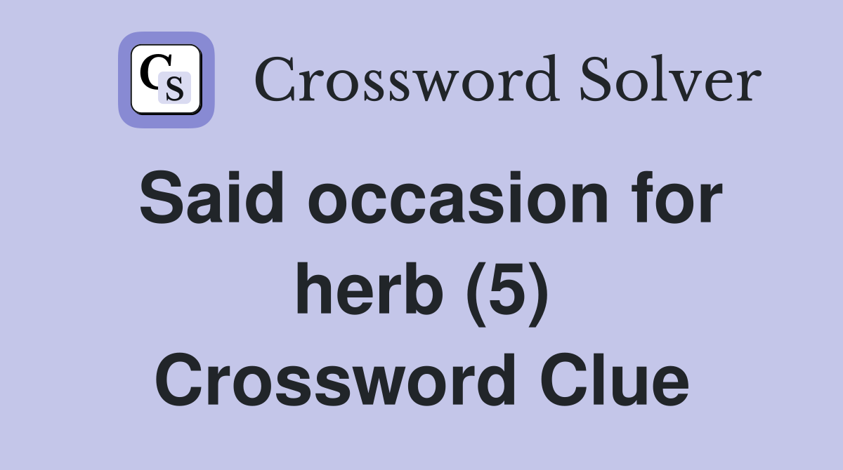 Said occasion for herb (5) Crossword Clue