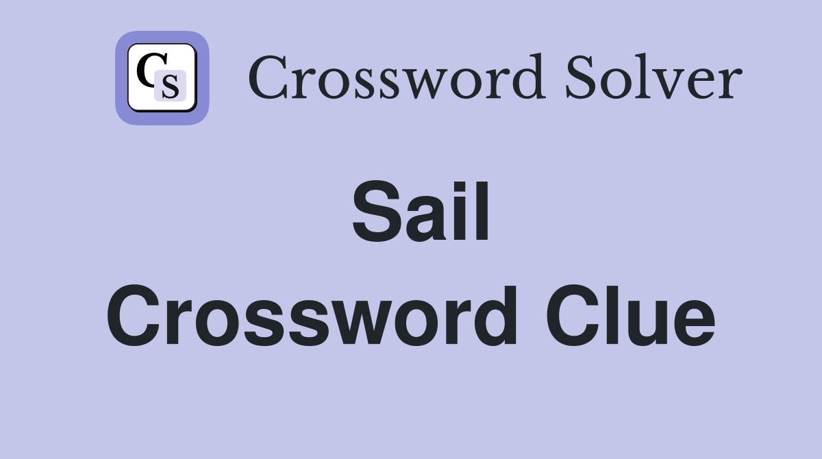 Sail Crossword Clue Answers Crossword Solver
