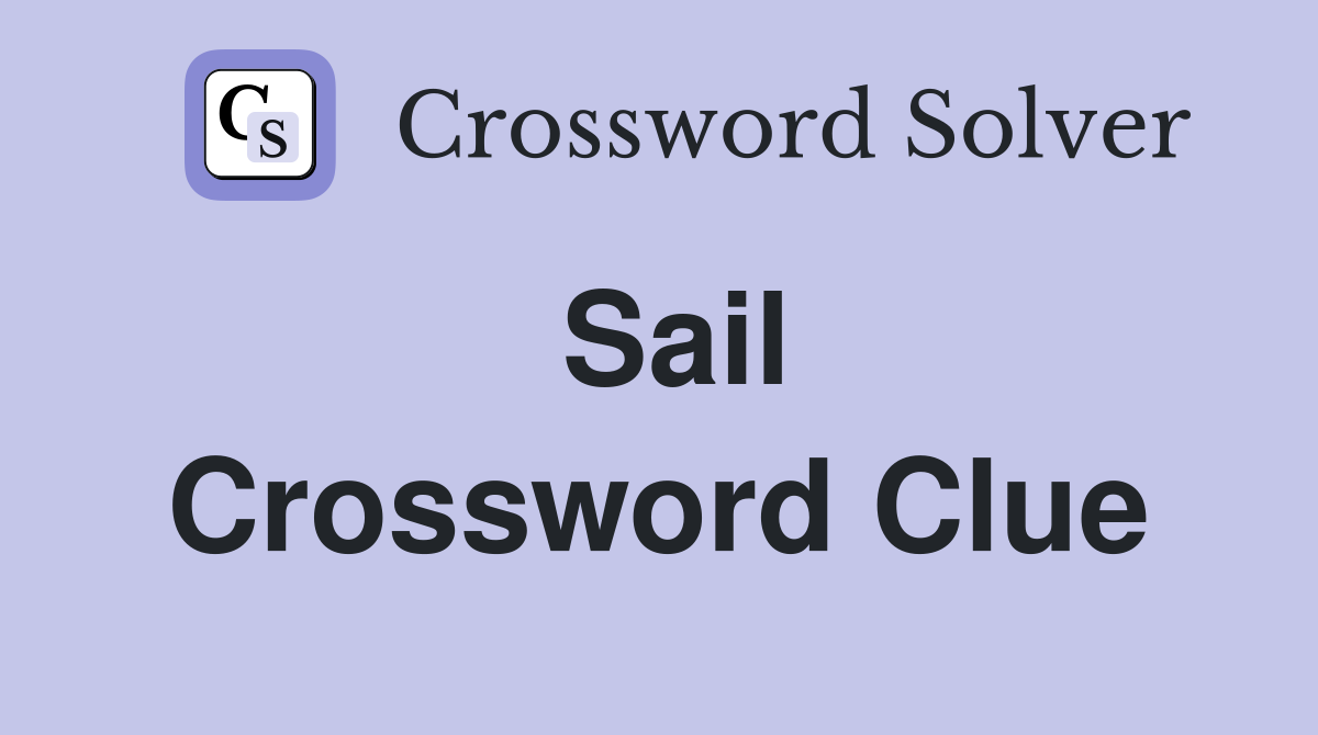 Sail Crossword Clue