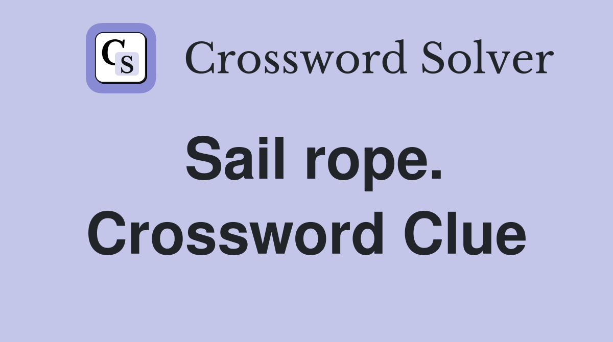 Sail rope. Crossword Clue