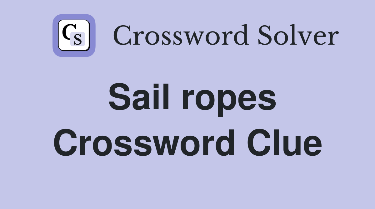 Sail ropes Crossword Clue