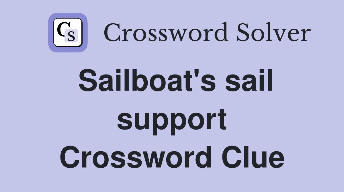 Sailboat's sail support Crossword Clue