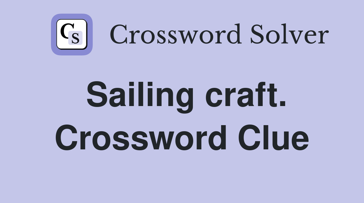 Sailing craft. Crossword Clue