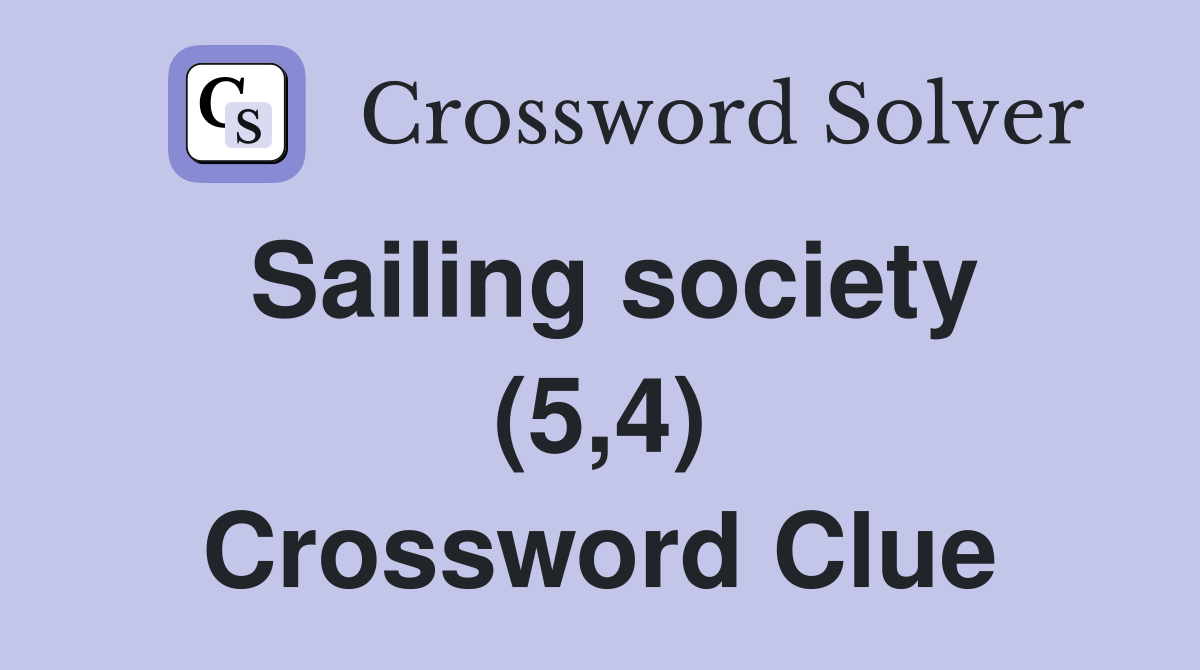 Sailing society (5,4) Crossword Clue